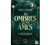 Les ombres de nos âmes - L'intégrale - Jace Sailor - Harpercollins - ebook (ePub) - Livre