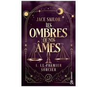 Les Ombres de nos Âmes - Le premier sorcier (Tome 1) : Urban romantasy sombre et sensuelle