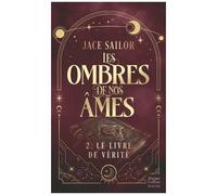 Les Ombres De Nos Âmes - Tome 2 - Le Livre De Vérité