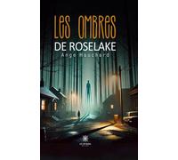 Les ombres de Roselake - Ange Hauchard - Le Lys Bleu - broché - Roman