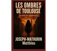 Les Ombres de Toulouse: Au-delà des apparences
