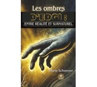 Les ombres d'Edgi : entre réalité et surnaturel