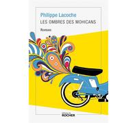 Les Ombres des Mohicans - Philippe Lacoche - Rocher Eds Du - broché - Roman