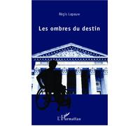 Les ombres du destin - Régis Lapauw - L'harmattan - broché - Essai