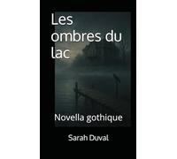 Les ombres du lac: Novella gothique