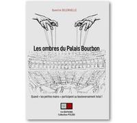Les ombres du Palais Bourbon Quentin Deleruelle (Auteur), Gaspard Gantzer (Préface)