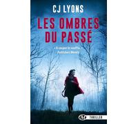 C.J. Lyons – Les Ombres du passé – Bragelonne