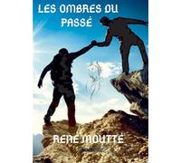 Les ombres du passé - René Moutté - Bookelis - broché - Roman