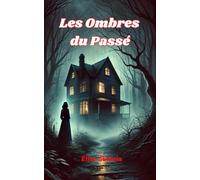 Les Ombres du Passé: Thriller psychologique captivant sur des secrets enfouis et des révélations troublantes