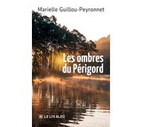 Les ombres du Périgord - Marielle Guillou-Peyronnet - Le Lys Bleu - broché - Roman