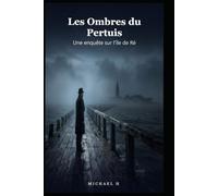 Les Ombres du Pertuis: Une enquête sur l'île de Ré
