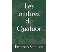 Les ombres du Quatuor