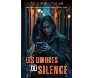 LES OMBRES DU SILENCE: "Vous pensez connaître vos enfants ? Regardez derrière l’écran." Un thriller psychologique haletant.