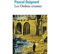 Les Ombres errantes Pascal Quignard (Auteur)