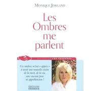 Les ombres me parlent - Monique Jorland - Exergue - broché - Essai