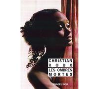 Les Ombres mortes - Christian Roux - Rivages - Poche - Roman