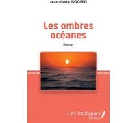 Les ombres océanes Jean-Juste Ngomo (Auteur)