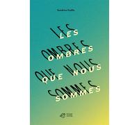 Les ombres que nous sommes - Sandrine Caillis - Thierry Magnier Eds - broché - Roman adolescent