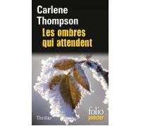 Les ombres qui attendent Thriller - Carlène Thompson - Gallimard - Poche - Roman