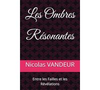 Les Ombres Résonantes: Entre les Failles et les Révélations