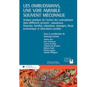 Les ombudsmans, une voie amiable souvent méconnue - Analyse pratique de l'action des ombudsmans dans différents secteurs : assurances, financier, ... fiscal, économique et allocations sociales