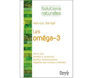 Les oméga-3 - Jean-Luc Darrigol - Dangles - broché - Guide
