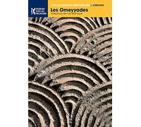 Les Omeyyades: Naissance de l'art islamique