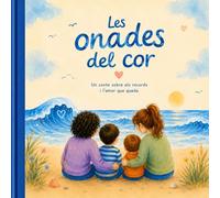 Les onades del cor: Un conte sobre els records i el amor que queda