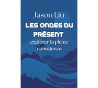 Les ondes du présent, explorer la pleine conscience