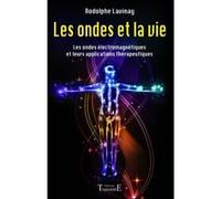 Les ondes et la vie Rodolphe Lavinay (Auteur)