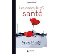 Les Ondes, la 5g et Notre Sante