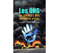 Les ONG au secours des révolutions arabes Face à la défaillance des Etats : la mobilisation des sociétés civiles européennes - Jean-Pierre Estival - L'harmattan - broché - Livre