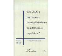 Les Ong: Instruments du Néo-Libéralisme ou Alternatives Populaires ? - Collectif - L'harmattan - broché - Livre