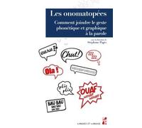 Les Onomatopées - Comment Joindre Le Geste Phonétique Et Graphique À La Parole
