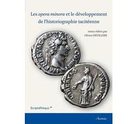 Les Opera Minora Et Le Développement De L'historiographie Tacitéenne