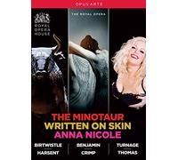 Les Opéras Contemporains Britanniques : Benjamin (Written on Skin), Birtwistle (The Minotaur), Turnage (Anna Nicole).