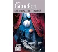 Les opéras de l'espace - Laurent Genefort - Gallimard - Poche - Roman