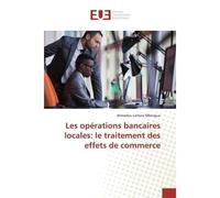 Les opérations bancaires locales: le traitement des effets de commerce - Ahmadou Lamine Mbengue - Universitaires Europeennes - broché - Livre