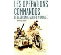 Les opérations commandos de la Seconde Guerre mondiale Dominique Lormier (Auteur)