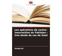 Les opérations de contre-insurrection du Pakistan : Une étude de cas de Swat