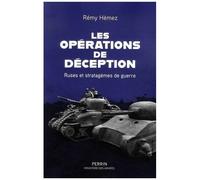 Les Opérations De Déception - Ruses Et Stratagèmes De Guerre