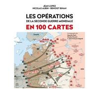 Les opérations de la Seconde Guerre mondiale en 100 cartes – Perrin