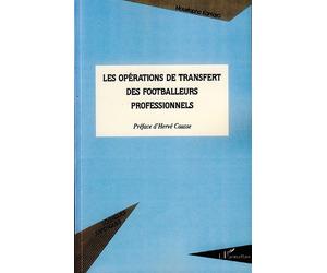 Les opérations de transfert des footballeurs professionnels - Moustapha Kamara - L'harmattan - broché - Etude