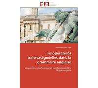 Les Opérations Transcatégorielles Dans La Grammaire Anglaise - Linguistique Diachronique Et Synchronique De La Langue Anglaise