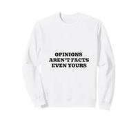 Les Opinions ne sont Pas des Faits même Les vôtres Sweatshirt
