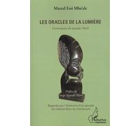 Les oracles de la lumière Chroniques du peuple Yévôl - Regards sur l'itinéraire d'un peuple de l'ethnie Bulu du Cameroun - Marcel Essi M'Ba'ale - L'harmattan - broché - Essai