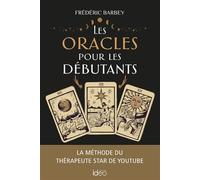 Les oracles pour les débutants La méthode du thérapeute star de Youtube - Frédéric Barbey - Ideo Eds - broché - Guide