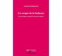 Les orages de la Sarkozye De la présidence impériale au pouvoir tempéré - Charles Debbasch - L'harmattan - broché - Essai