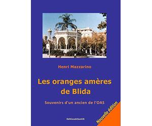 Les oranges amères de Blida. Souvenirs d'un ancien de l'OAS