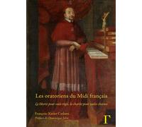 Les oratoriens du Midi français La liberté pour seule règle, la charité pour seules chaînes - François Xavier Carlotti - Gregoriennes Eds - relié - Essai